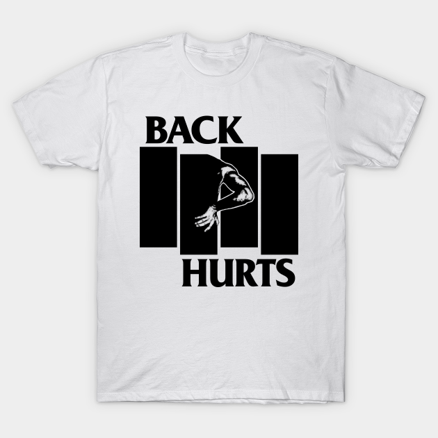 Back Hurts - Black Flag - T-Shirt | TeePublic